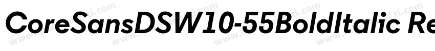 CoreSansDSW10-55BoldItalic Regular字体转换